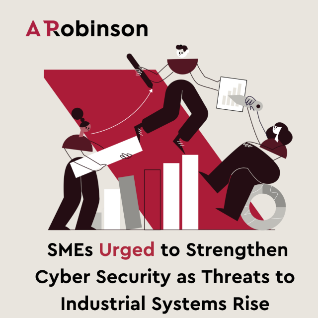 Issue 04/October 2026 SMEs Urged to Strengthen Cyber Security as Threats to Industrial Systems Rise